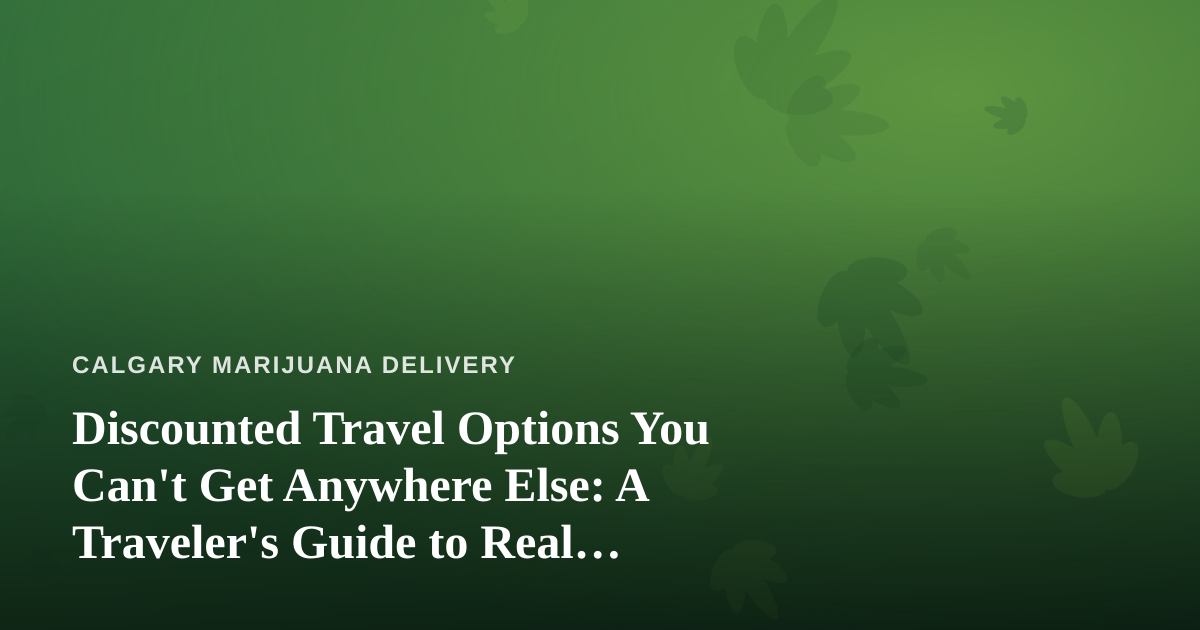 Discounted Travel Options You Can’t Get Anywhere Else: A Traveler’s Guide to Real Savings