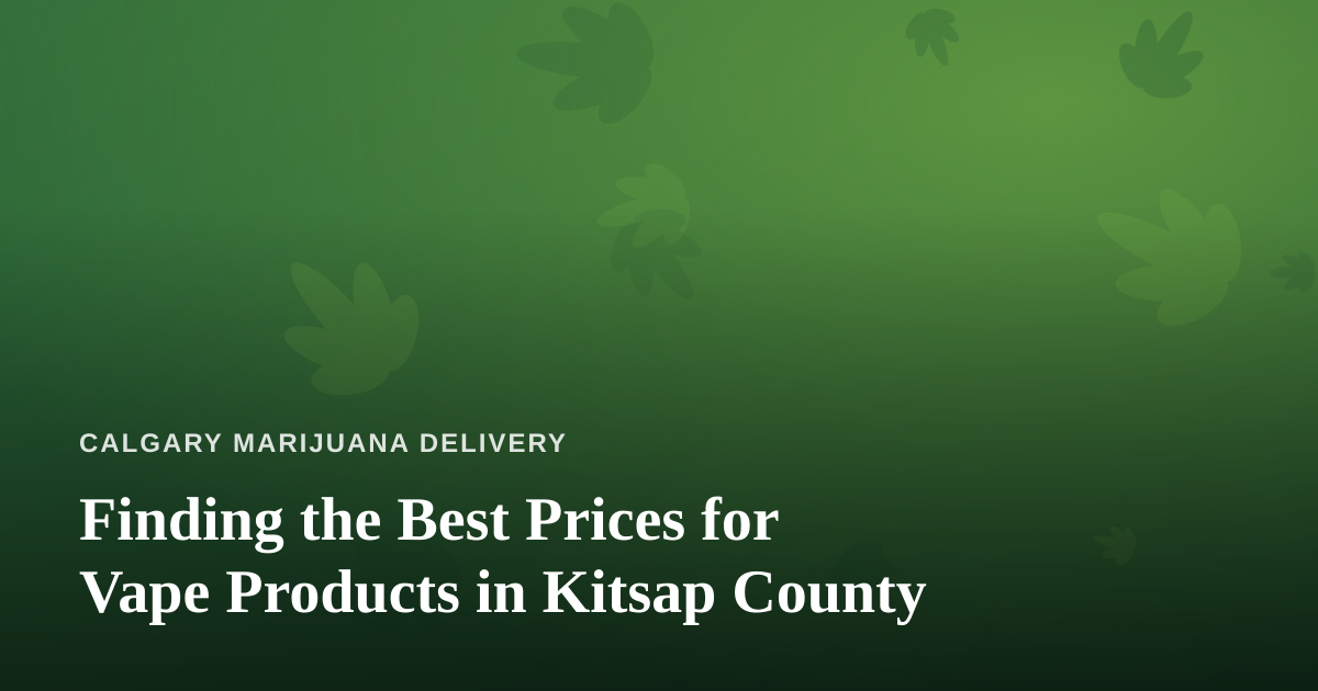 Finding the Best Prices for Vape Products in Kitsap County