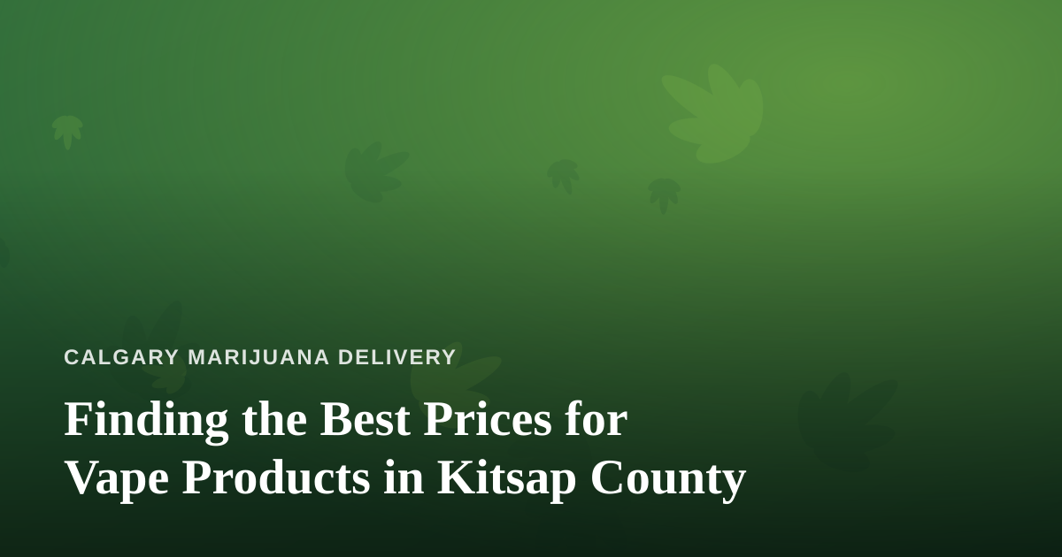 Finding the Best Prices for Vape Products in Kitsap County