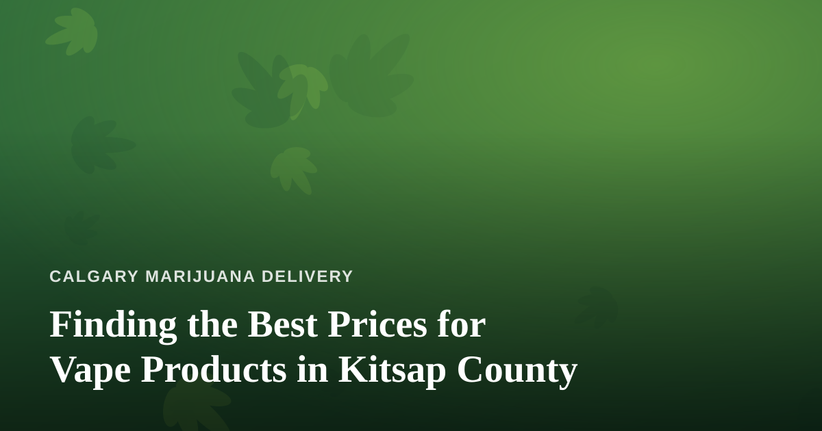 Finding the Best Prices for Vape Products in Kitsap County