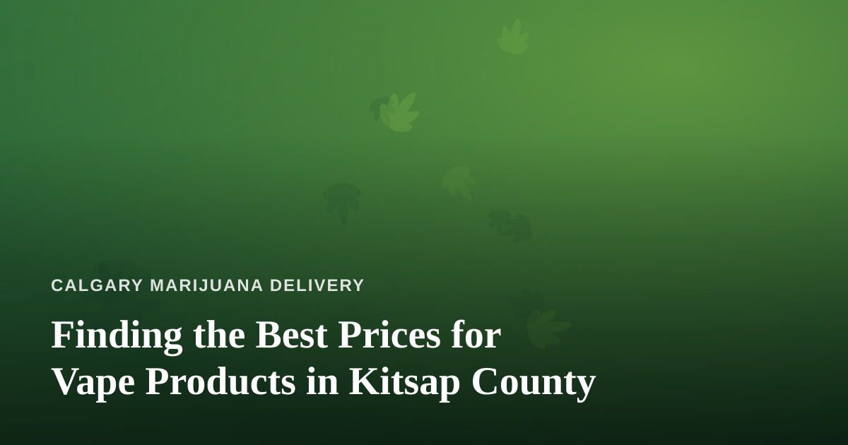 Finding the Best Prices for Vape Products in Kitsap County