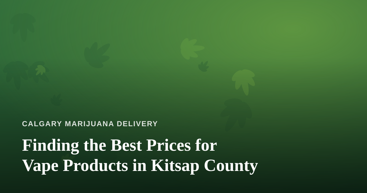 Finding the Best Prices for Vape Products in Kitsap County